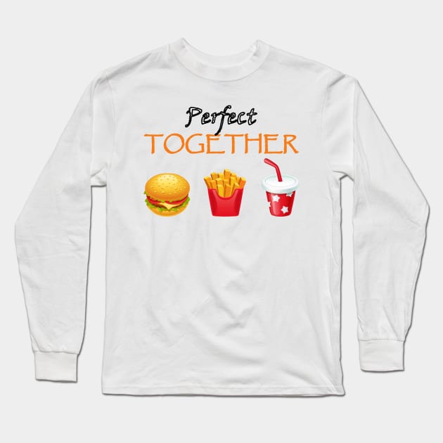 perfect together burger fries drink combo Long Sleeve T-Shirt by CoolFoodiesMerch